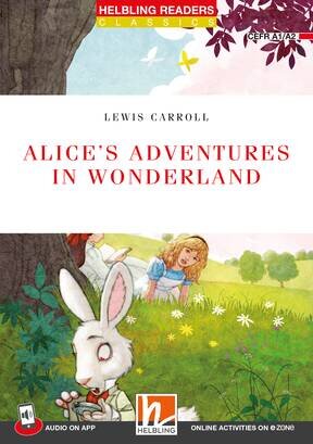 ALICE S ADVENTURES IN WONDERLAND with E-Zone and app- Helbling Red Series Level 2