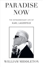 PARADISE-NOW---THE-EXTRAORDINARY-LIFE-OF-KARL-LAGERFELD---Ebury