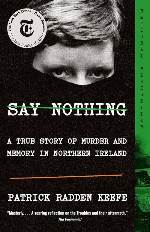 SAY NOTHING : A true story of Murder and memory in Northern Ireland