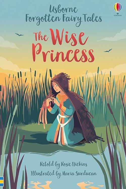 FORGOTTEN FAIRY TALES : THE WISE PRINCESS - Usborne Young Reading 1