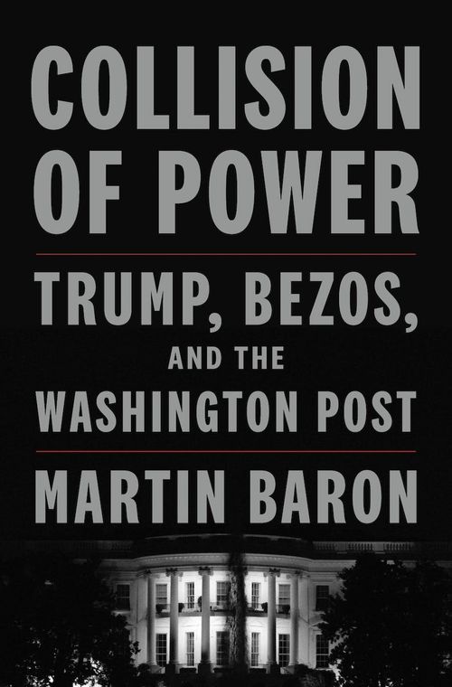 COLLISION OF POWER : Trump, Bezos and The Washington Post