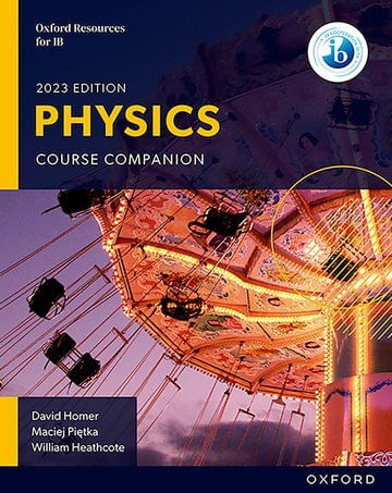 OXFORD RESOURCES FOR IB DP PHYSICS: Course Book