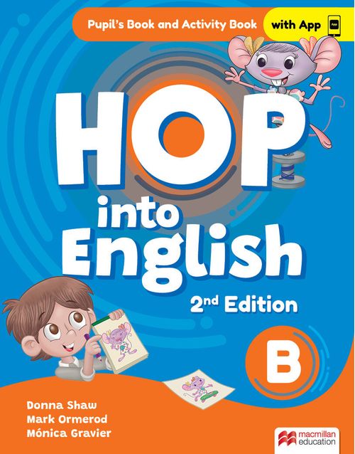 HOP INTO ENGLISH    B -  PUPIL’S BOOK and ACTIVITY BOOK  WITH APP  *2nd Edition*
