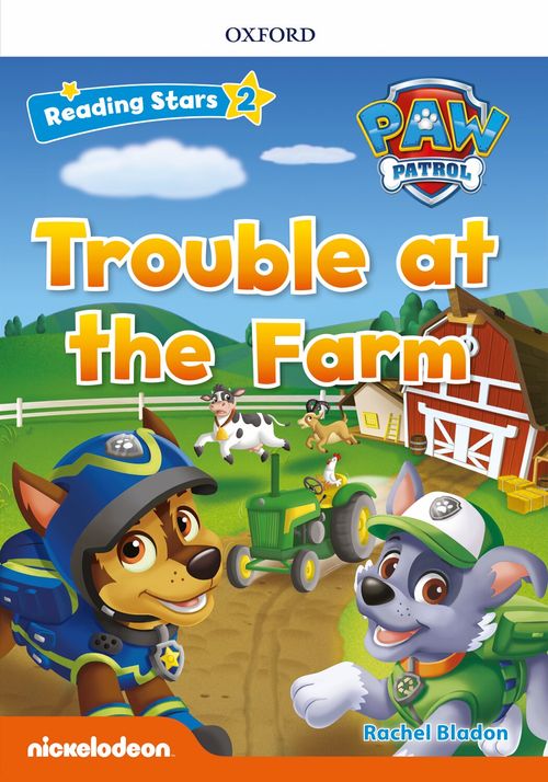 TROUBLE AT THE FARM  . Paw Patrol  - Reading Stars Level 2