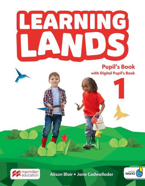 LEARNING LANDS 1 -    PUPIL'S BOOK WITH DIGITAL PUPIL'S BOOK AND NAVIO APP