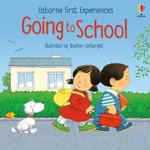 GOING TO SCHOOL - Usborne First Experiences