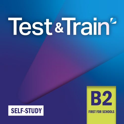 TEST & TRAIN B2 FIRST FOR SCHOOLS - SELF STUDY *Access Code*