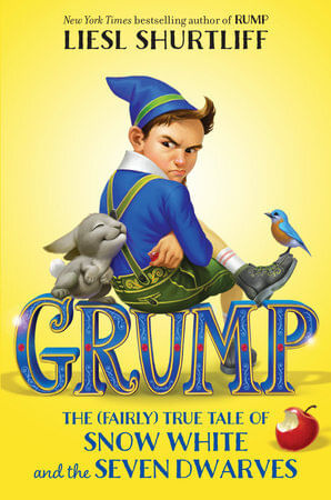 GRUMP : THE (FAIRLY) TRUE TALE OF SNOW WHITE AND THE SEVEN DWARVES - Yearling