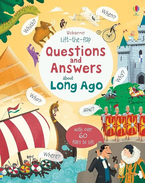 QUESTIONS AND ANSWERS ABOUT LONG AGO – Usborne Lift-the-flap