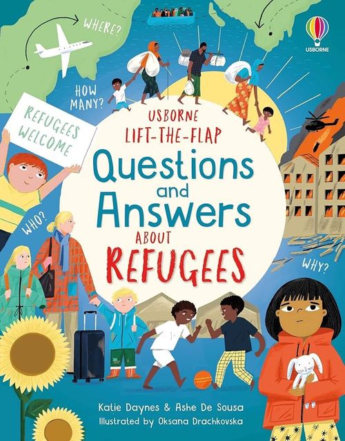 QUESTIONS AND ANSWERS ABOUT REFUGEES – Usborne Lift-the-flap
