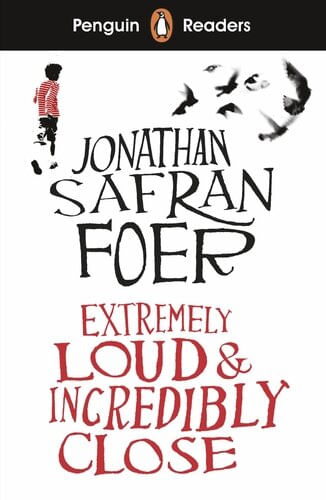 EXTREMELY LOUD AND INCREDIBLY CLOSE - Penguin Readers Level 5