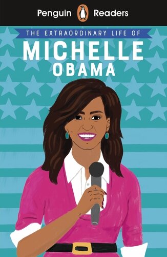 MICHELLE OBAMA - Penguin Readers Level 3