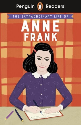 EXTRAORDINARY LIFE OF ANNE FRANK, THE - Penguin Readers Level 2