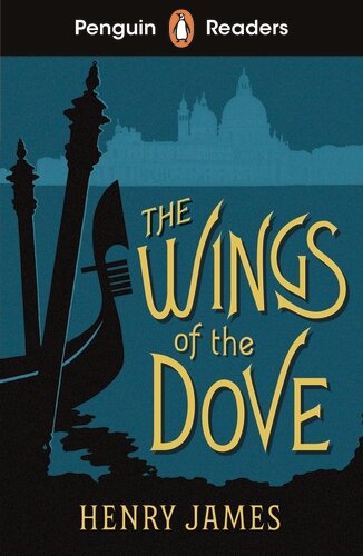 WINGS OF THE DOVE, THE - Penguin Readers Level 5