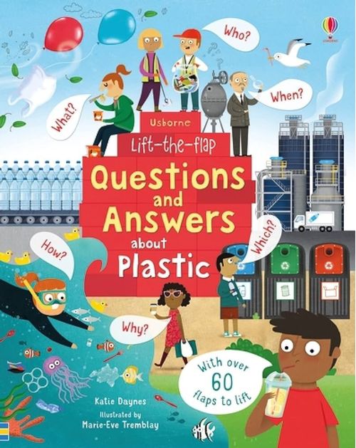 QUESTIONS AND ANSWERS ABOUT PLASTIC – Usborne Lift-the-Flap