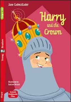HARRY AND THE CROWN with downloadable Audio file -Young Adult HUB Stage 4 (A2)