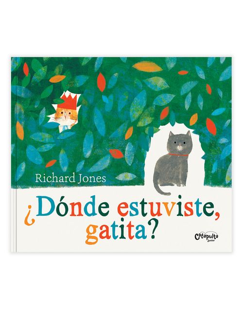 DÓNDE ESTUVISTE GATITA? - Catapulta