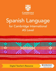 CAMBRIDGE INTERNATIONAL AS LEVEL SPANISH LANGUAGE -  Teacher's Digital Resource