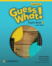 GUESS WHAT!  Updated Edition 6 -   PUPIL`S BOOK with eBook