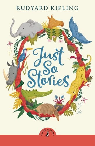 JUST SO STORIES - Puffin Classics  *New Edition*