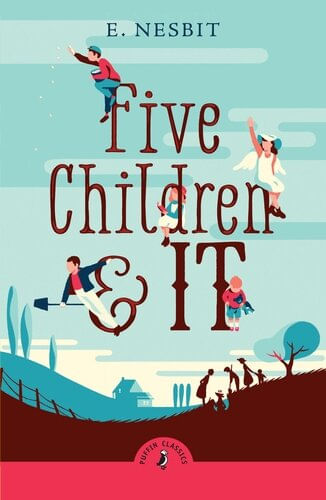 FIVE CHILDREN & IT - Puffin Classics *New Edition*