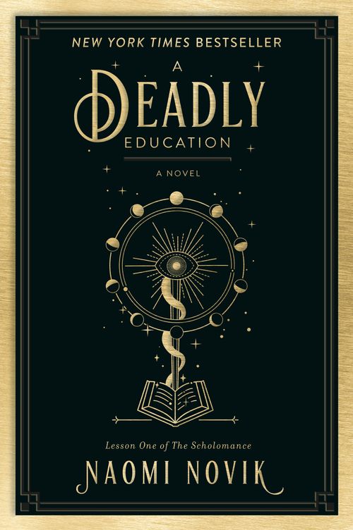 SCHOLOMANCE, THE 1  : A DEADLY EDUCATION - Del Rey
