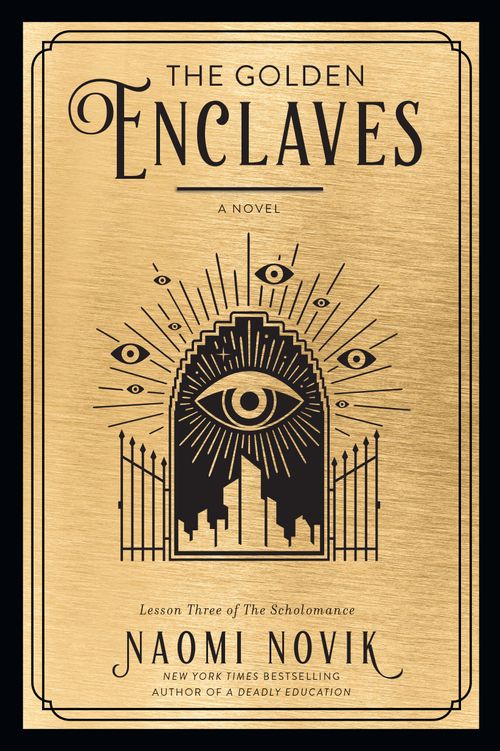SCHOLOMANCE, THE 3  : THE GOLDEN ENCLAVES - Del Rey