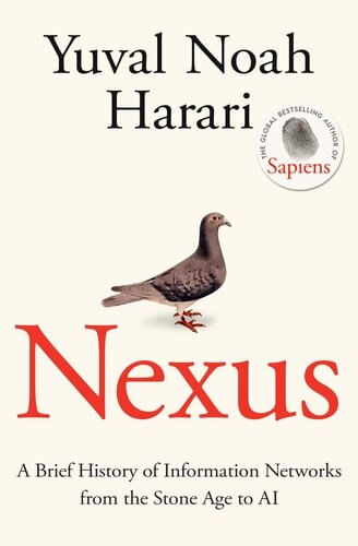 NEXUS : A Brief History of Information Networks from the Stone Age to AI - Vintage UK