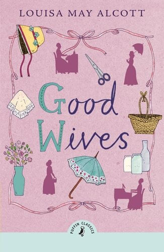 GOOD WIVES - Puffin Classics *New Edition*