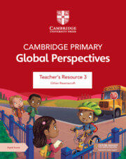CAMBRIDGE PRIMARY GLOBAL PERSPECTIVES  3 -  Teacher's Resource with Digital Access