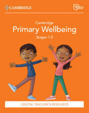 CAMBRIDGE PRIMARY WELLBEING - DIGITAL TEACHER'S RESOURCE 1-3