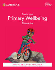 CAMBRIDGE PRIMARY WELLBEING - DIGITAL TEACHER'S RESOURCE 4-6