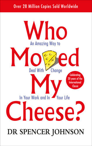 WHO MOVED MY CHEESE? - Random House Business