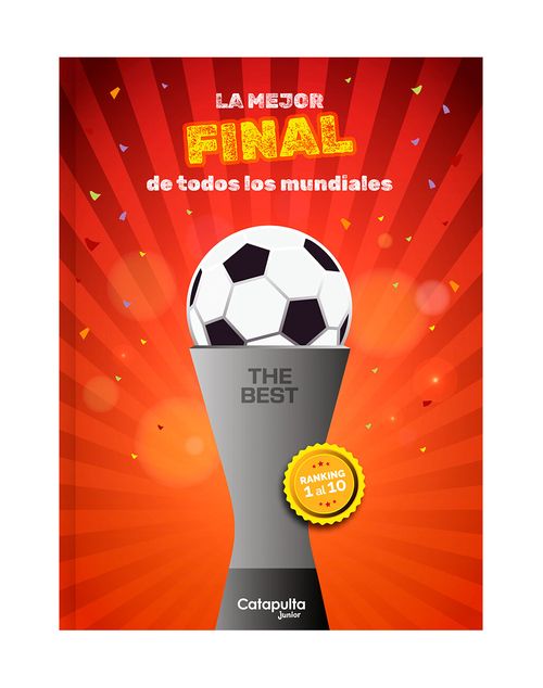 THE BEST  : LA MEJOR FINAL DE TODOS LOS MUNDIALES