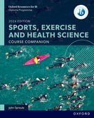 OXFORD RESOURCES FOR IB DP Sports, Exercise and Health Science : Course Book