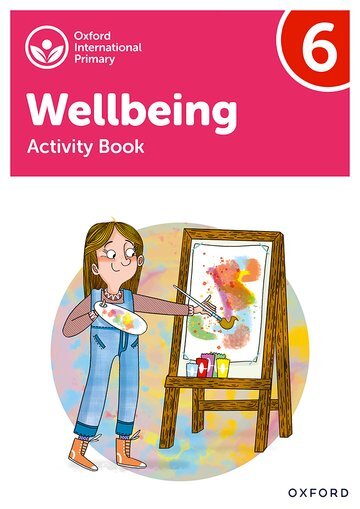 OXFORD INTERNATIONAL WELLBEING 6 : Activity Book