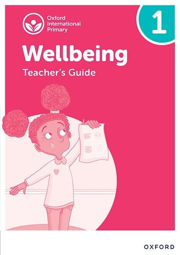 OXFORD INTERNATIONAL WELLBEING 1 : Teacher's Guide