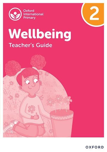 OXFORD INTERNATIONAL WELLBEING 2: Teacher's Guide