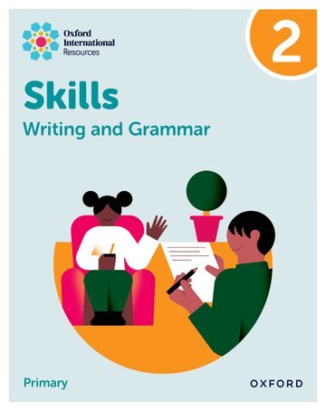 OXFORD INTERNATIONAL RESOURCES : WRITING AND GRAMMAR SKILLS : Practice Book 2