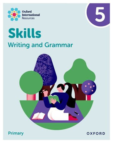 OXFORD INTERNATIONAL RESOURCES : WRITING AND GRAMMAR SKILLS : Practice Book 5
