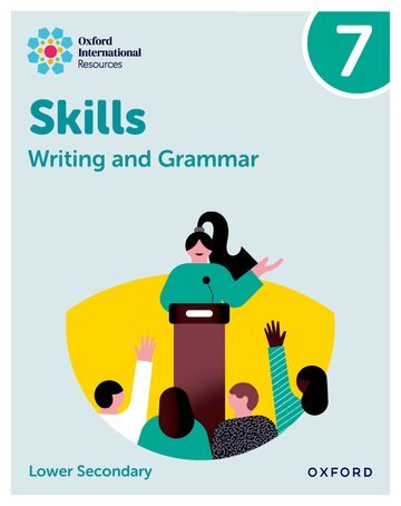 OXFORD INTERNATIONAL RESOURCES: WRITING AND GRAMMAR SKILLS: Practice Book 7