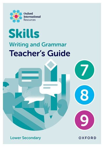 OXFORD INTERNATIONAL RESOURCES: WRITING AND GRAMMAR SKILLS: Teacher Book Lower Secondary