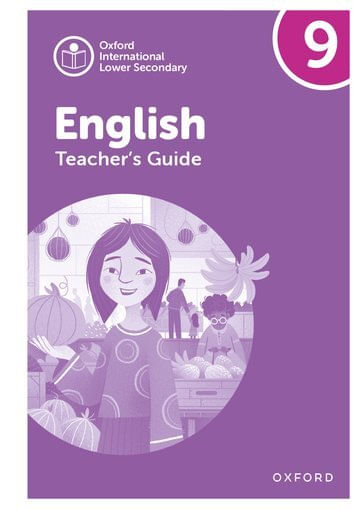 OXFORD INTERNATIONAL LOWER SECONDARY ENGLISH 9: Teacher's Guide