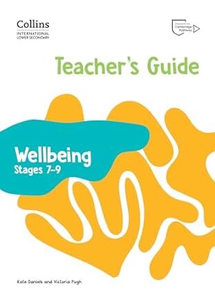 COLLINS INTERNATIONAL LOWER SECONDARY WELLBEING Stages 7-9 Teacher's Guide