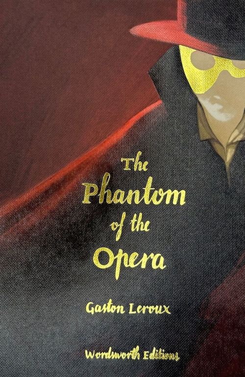 PHANTOM OF THE OPERA, THE - Wordsworth Collector`s Edition