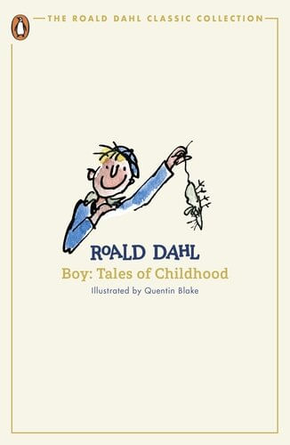 BOY : TALES OF CHILDHOOD - The Roald Dahl Classic Collection