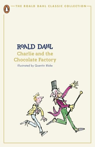 CHARLIE AND THE CHOCOLATE FACTORY - The Roald Dahl Classic Collection