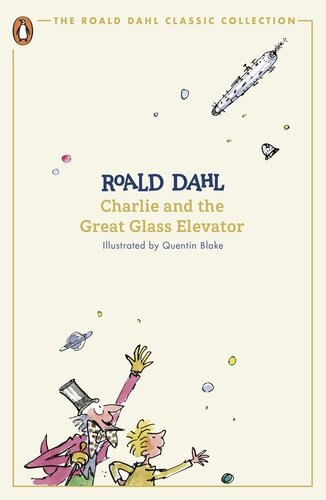 CHARLIE AND THE GREAT GLASS ELEVATOR - The Roald Dahl Classic Collection