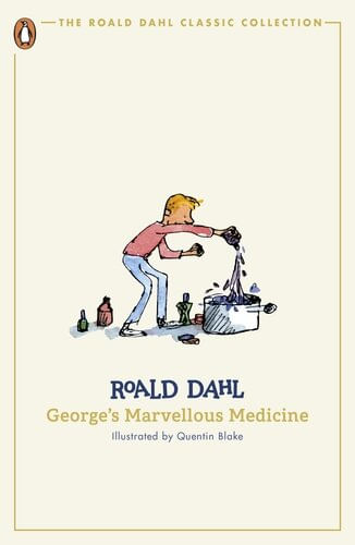 GEORGE'S MARVELLOUS MEDICINE - The Roald Dahl Classic Collection
