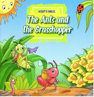 ANTS AND THE GRASSHOPPER,THE   - Aesop's Fables Hamilton